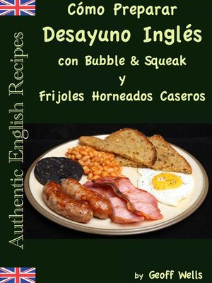 cover image of Cómo Preparar Desayuno Inglés con Bubble & Squeak y Frijoles Horneados Caseros